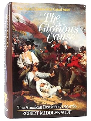 THE GLORIOUS CAUSE The American Revolution, 1763-1789