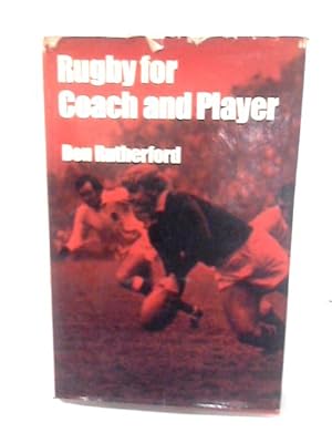 Seller image for Rugby for Coach and Player for sale by World of Rare Books