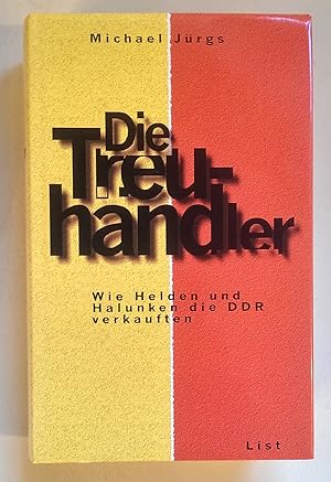 Bild des Verkufers fr Die Treuhndler. Wie Helden und Halunken die DDR verkauften. zum Verkauf von Antiquariat Buecher-Boerse.com - Ulrich Maier