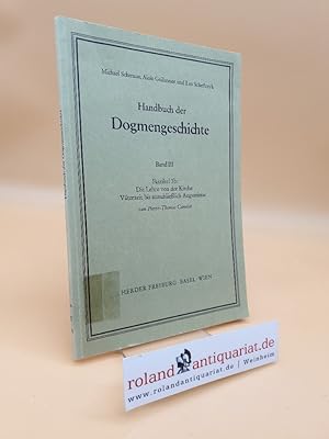 Image du vendeur pour Handbuch der Dogmengeschichte Teil: Bd. 3,, Christologie, Soteriologie, Ekklesiologie, Mariologie, Gnadenlehre / Fasz. 3b., Die Lehre von der Kirche : Vterzeit bis ausschliessl. Augustinus / Pierre-Thomas Camelot mis en vente par Roland Antiquariat UG haftungsbeschrnkt