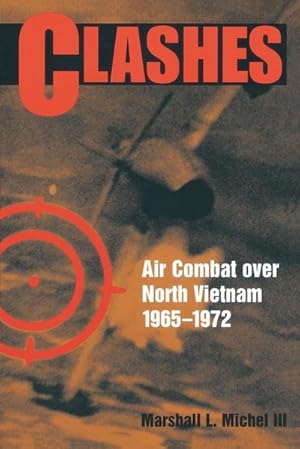 Image du vendeur pour Clashes : Air Combat over North Vietnam, 1965-1972 mis en vente par AHA-BUCH GmbH