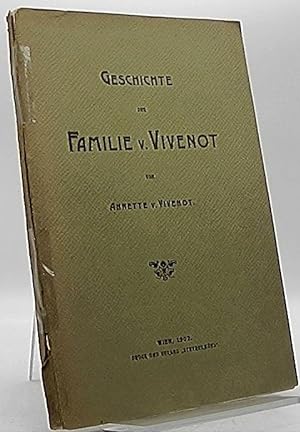 Bild des Verkufers fr Geschichte der Familie v. Vivenot zum Verkauf von Antiquariat Unterberger