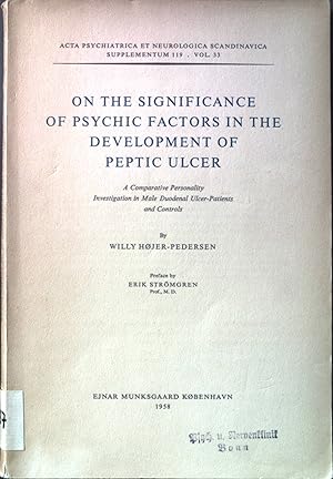 Bild des Verkufers fr On the significance of psychic factors in the development of peptic ulcer. A comparative personality investigation in male duodenal ulcer-patients and controls. zum Verkauf von books4less (Versandantiquariat Petra Gros GmbH & Co. KG)