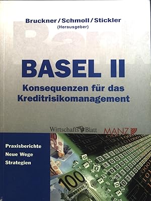 Immagine del venditore per Basel II : Konsequenzen fr das Kreditrisikomanagement. Praxisberichte; Neue Wege; Strategien. venduto da books4less (Versandantiquariat Petra Gros GmbH & Co. KG)