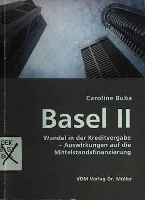 Immagine del venditore per Basel II : Wandel in der Kreditvergabe ; Auswirkungen auf die Mittelstandsfinanzierung. venduto da books4less (Versandantiquariat Petra Gros GmbH & Co. KG)
