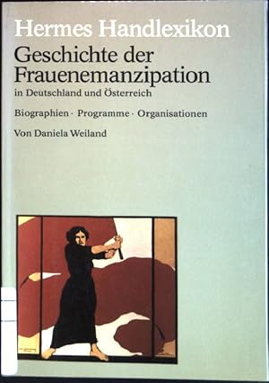 Geschichte der Frauenemanzipation in Deutschland und Österreich : Biographien - Programme - Organ...