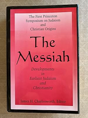 The Messiah : Developments in Earliest Judaism and Christianity