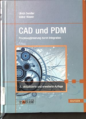 Bild des Verkufers fr CAD und PDM: Prozessoptimierung durch Integration zum Verkauf von books4less (Versandantiquariat Petra Gros GmbH & Co. KG)