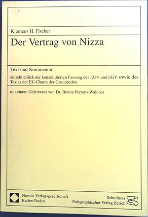 Imagen del vendedor de Der Vertrag von Nizza : Text und Kommentar. Einschlielich der konsolidierten Fassung des EUV u. EGV sowie des textes der EU-Charta d. Grundrechte. a la venta por books4less (Versandantiquariat Petra Gros GmbH & Co. KG)