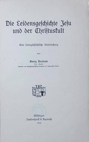 Bild des Verkufers fr Die Leidensgeschichte Jesu und der Christuskult. Eine formgeschichtliche Untersuchung. zum Verkauf von Antiquariat Bookfarm