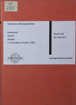 Seller image for Abwasser, Abfall, Abgas. 17 Vortrge, gehalten anllich der Achema 1964, 14. Ausstellungstagung fr chemische Apparatewesen. for sale by Antiquariat Bookfarm