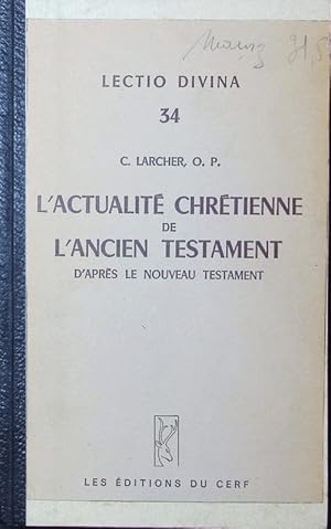 Bild des Verkufers fr L' actualit chrtienne de l'Ancien Testament d'aprs le Nouveau Testament. zum Verkauf von Antiquariat Bookfarm