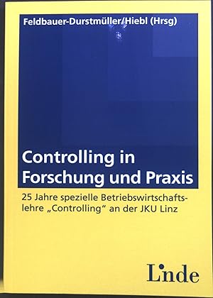 Seller image for Controlling in Forschung und Praxis : 25 Jahre "Controlling" an der JKU Linz for sale by books4less (Versandantiquariat Petra Gros GmbH & Co. KG)