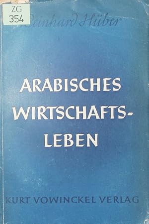 Imagen del vendedor de Arabisches Wirtschaftsleben. a la venta por Antiquariat Bookfarm