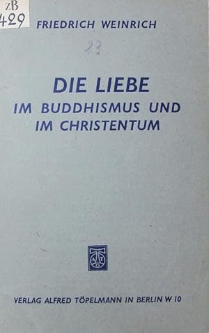 Bild des Verkufers fr Die Liebe im Buddhismus und im Christentum. zum Verkauf von Antiquariat Bookfarm