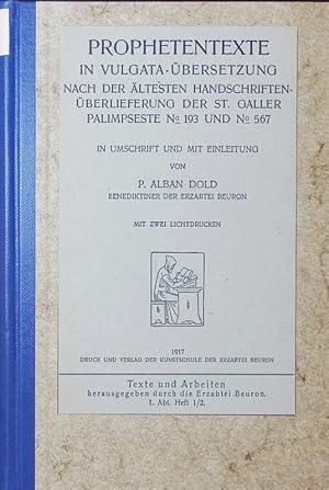 Immagine del venditore per Prophetentexte in Vulgata-bersetzung nach der ltesten Handschriftenberlieferung der St. Galler Palimpseste No 193 und No 567. in Umschrift und mit Einleitung. venduto da Antiquariat Bookfarm