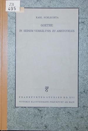 Bild des Verkufers fr Goethe in seinem Verhltnis zu Aristoteles. Ein Versuch. zum Verkauf von Antiquariat Bookfarm