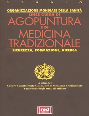 Seller image for Linee guida di Agopuntura e di medicina tradizionale, sicurezza, formazione, ricerca. for sale by FIRENZELIBRI SRL