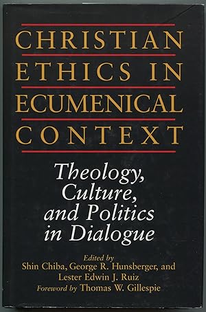 Imagen del vendedor de Christian Ethics in Ecumenical Context: Theology, Culture, and Politics in Dialogue a la venta por Between the Covers-Rare Books, Inc. ABAA