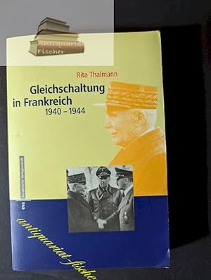 Gleichschaltung in Frankreich : 1940 - 1944. Aus dem Franz. übers. von Eva Groepler / Teil von: A...