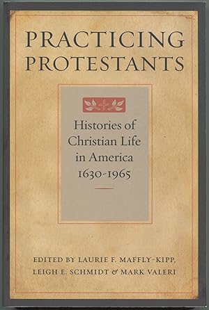 Imagen del vendedor de Practicing Protestants: Histories of Christian Life in America 1630-1965 a la venta por Between the Covers-Rare Books, Inc. ABAA