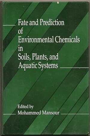 Seller image for Fate and Prediction of Environmental Chemicals in Soils, Plants, and Aquatic Systems for sale by Florida Mountain Book Co.