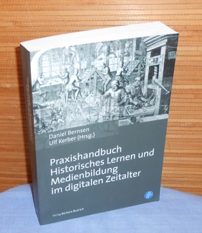 Praxishandbuch Historisches Lernen und Medienbildung im digitalen Zeitalter