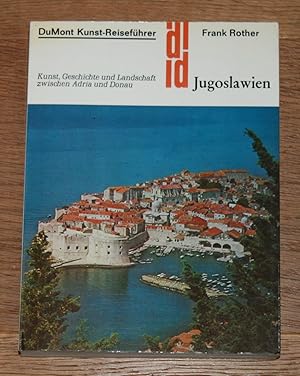 Jugoslawien: Kunst, Geschichte, Landschaft zwischen Adria und Donau. DuMont Kunst-Reiseführer.
