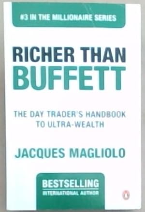 Image du vendeur pour Richer Than Buffett: The Day Trader's Handbook to Ultra-wealth (#3 In The Millionaire Series) mis en vente par Chapter 1