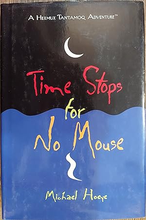 Seller image for Time Stops for No Mouse (A Hermux Tantamoq Adventure) for sale by The Book House, Inc.  - St. Louis