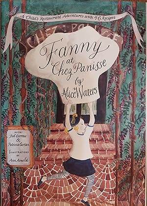 Immagine del venditore per Fanny at Chez Panisse : A Child's Restaurant Adventures with 46 Recipes venduto da The Book House, Inc.  - St. Louis
