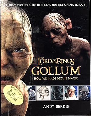 Seller image for The Lord of The Rings / Gollum / How We Made Movie Magic (SIGNED FIRST U.S. EDITION) for sale by Cat's Curiosities