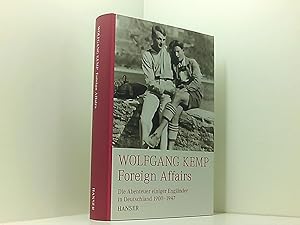 Bild des Verkufers fr Foreign Affairs: Die Abenteuer einiger Englnder in Deutschland 1900-1945 zum Verkauf von Book Broker