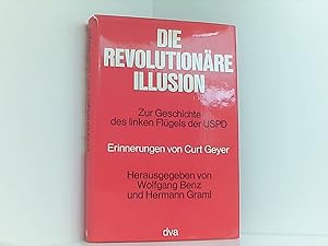 Bild des Verkufers fr Die revolutionre Illusion. Zur Geschichte des linken Flgels der USPD zum Verkauf von Book Broker