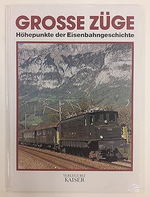 Immagine del venditore per Grosse Zge. Hhepunkte der Eisenbahngeschichte. Mit vielen s/w und Farbabb. venduto da Der Buchfreund
