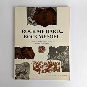 Imagen del vendedor de Rock Me Hard. Rock Me Soft. A History of the Geological Society of Australia Incorporated a la venta por Book Merchant Jenkins, ANZAAB / ILAB