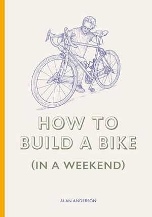 Bild des Verkufers fr How to Build a Bike (in a Weekend) zum Verkauf von Rheinberg-Buch Andreas Meier eK