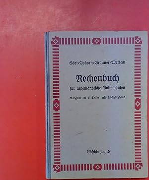 Bild des Verkufers fr Viertes Rechenbuch fr alpenlndische Volksschulen. Ausgabe in 5 Teilen mit Abschluband. zum Verkauf von biblion2