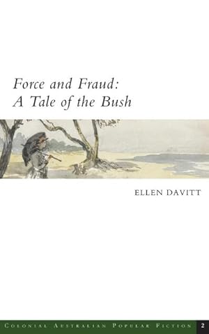 Image du vendeur pour Force and Fraud : A Tale of the Bush mis en vente par AHA-BUCH GmbH