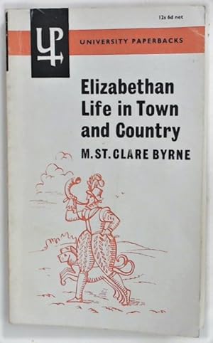 Imagen del vendedor de Elizabethan Life in Town and Country. a la venta por Plurabelle Books Ltd