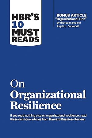 Image du vendeur pour Hbr\ s 10 Must Reads on Organizational Resilience (with Bonus Article \ organizational Grit\ by Thomas H. Lee and Angela L. Duckworth) mis en vente par moluna