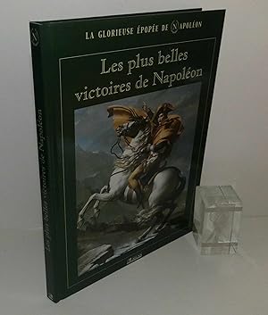 Les plus belles victoires de Napoléon. Collection la glorieuse épopée de Napoléon. Atlas. Évreux....
