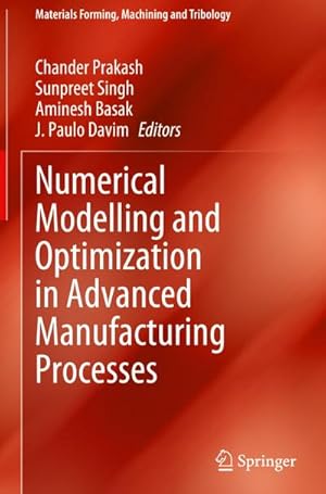 Bild des Verkufers fr Numerical Modelling and Optimization in Advanced Manufacturing Processes zum Verkauf von AHA-BUCH GmbH