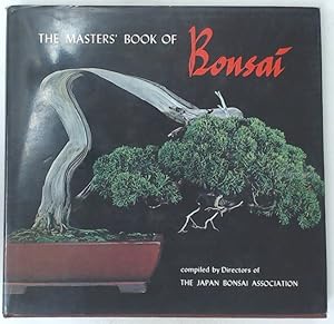 Image du vendeur pour The Masters' Book of Bonsai. Compiled by the Directors of the Japan Bonsai Association. mis en vente par Plurabelle Books Ltd
