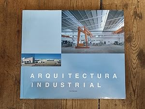 Imagen del vendedor de ARQUITECTURA INDUSTRIAL. Catlogos de Arquitectura. a la venta por Carmen Alonso Libros