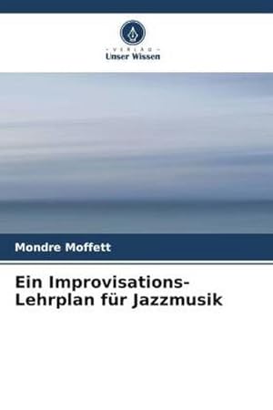 Seller image for Ein Improvisations-Lehrplan fr Jazzmusik for sale by AHA-BUCH GmbH