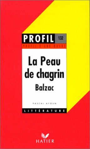 Imagen del vendedor de Profil d'une oeuvre : La peau de chagrin de Balzac a la venta por librairie philippe arnaiz