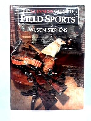Seller image for The Guiness Guide to Field Sports for sale by World of Rare Books