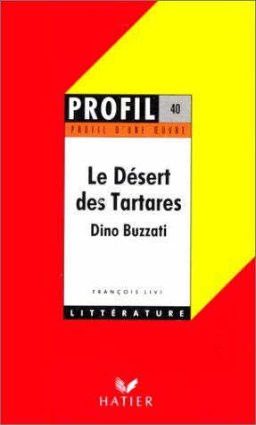 Image du vendeur pour Profil d'une oeuvre : Le dsert des Tartares Buzzati : analyse critique mis en vente par librairie philippe arnaiz