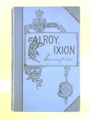 Seller image for Alroy, Ixion in Heaven, The Infernal Marriage, Popanilla for sale by World of Rare Books